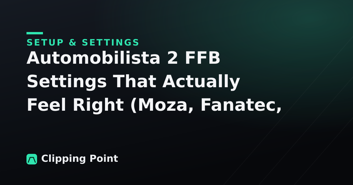 Automobilista 2 FFB Settings That Actually Feel Right (Moza, Fanatec, Logitech, Thrustmaster)