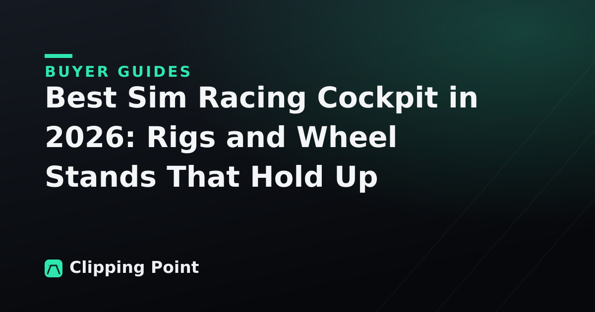 Best Sim Racing Cockpit in 2026: Rigs and Wheel Stands That Hold Up