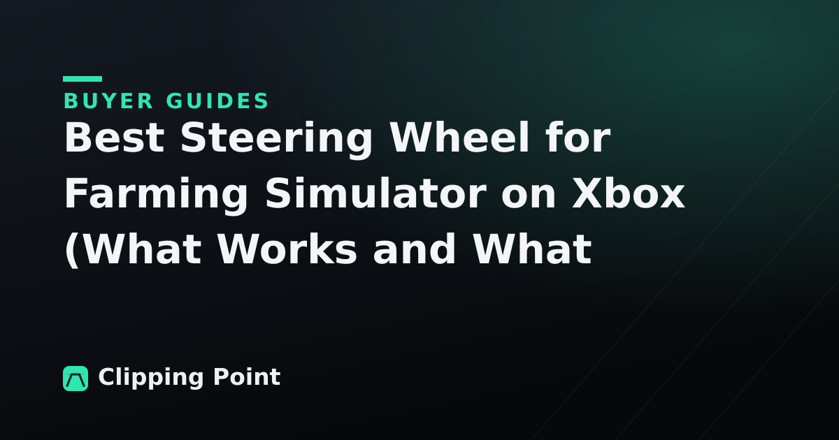 Best Steering Wheel for Farming Simulator on Xbox (What Works and What Doesn't)
