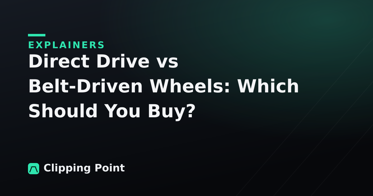 Direct Drive vs Belt-Driven Wheels: Which Should You Buy?