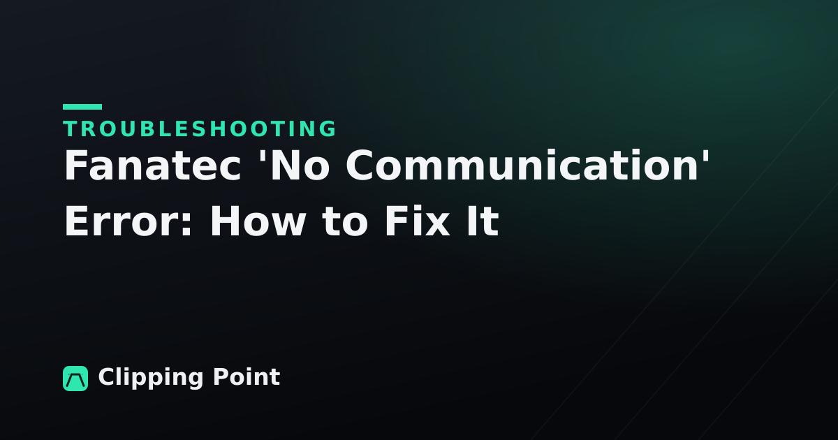 Fanatec 'No Communication' Error: How to Fix It