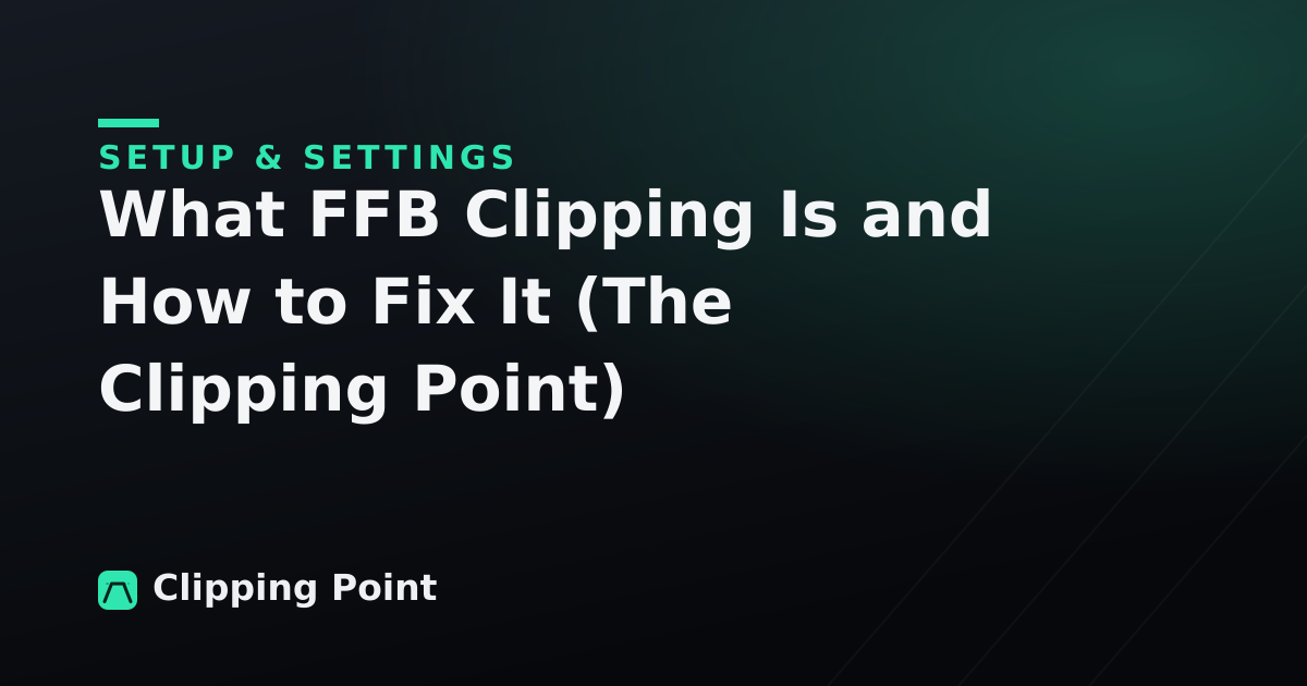 Featured image of post What FFB Clipping Is and How to Fix It (The Clipping Point)