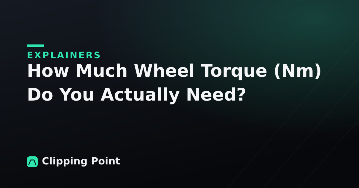 How Much Wheel Torque (Nm) Do You Actually Need?
