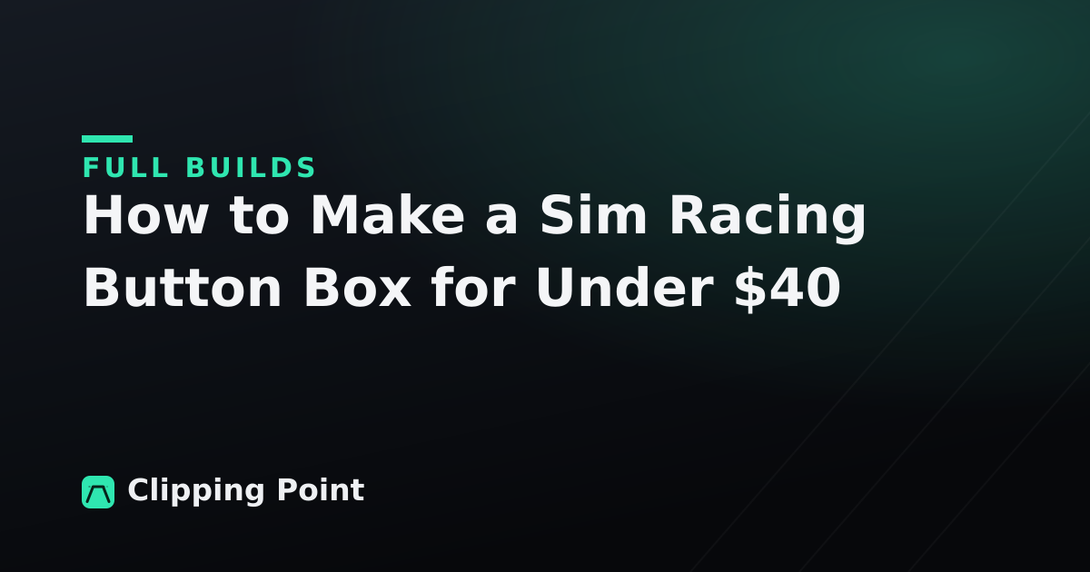 How to Make a Sim Racing Button Box for Under $40