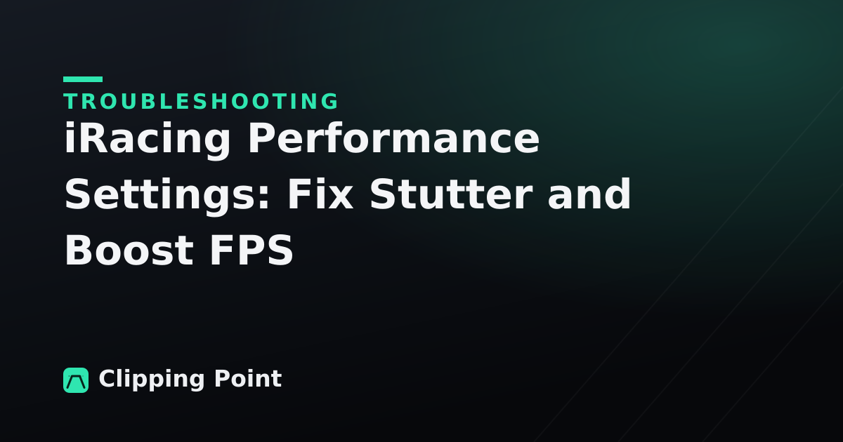 iRacing Performance Settings: Fix Stutter and Boost FPS
