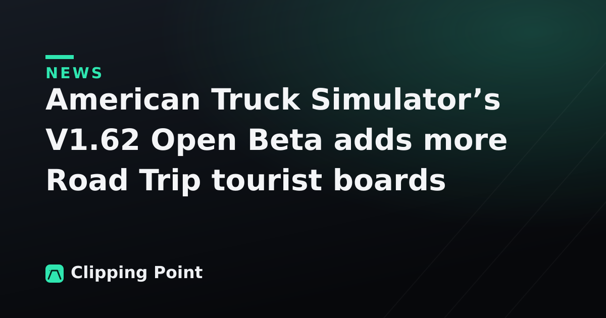 American Truck Simulator’s V1.62 Open Beta adds more Road Trip tourist boards