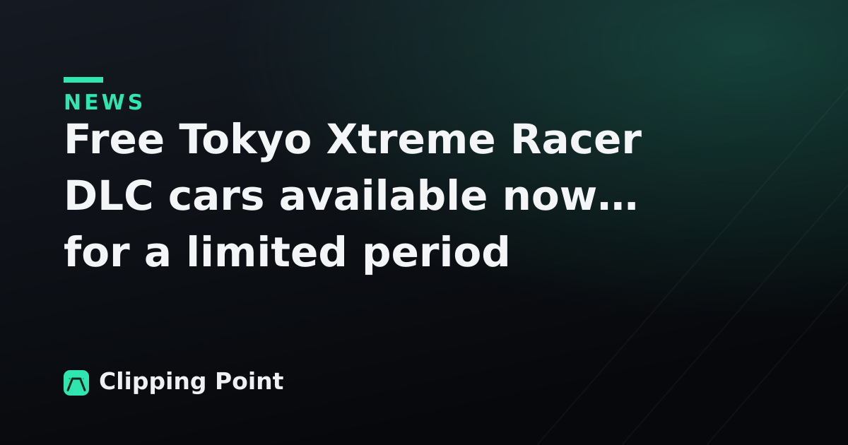 Free Tokyo Xtreme Racer DLC cars available now… for a limited period