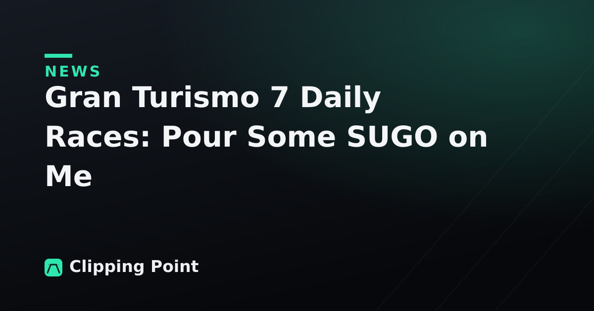 Gran Turismo 7 Daily Races: Pour Some SUGO on Me