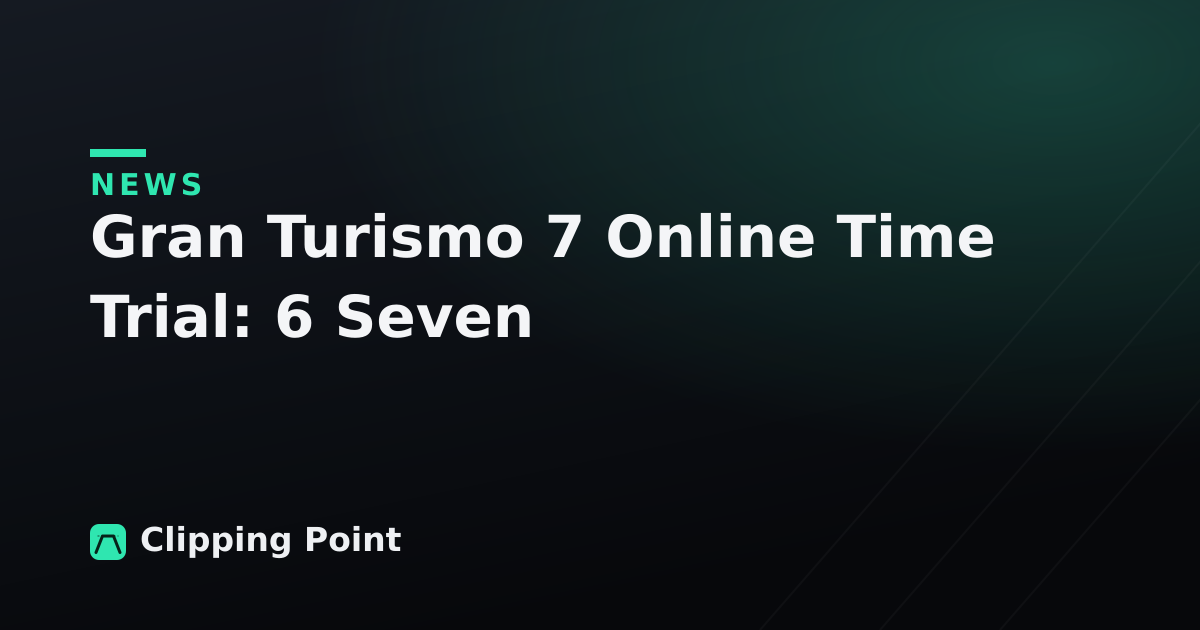 Gran Turismo 7 Online Time Trial: 6 Seven