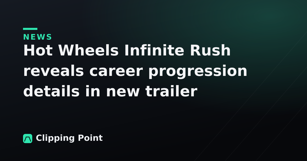 Hot Wheels Infinite Rush reveals career progression details in new trailer