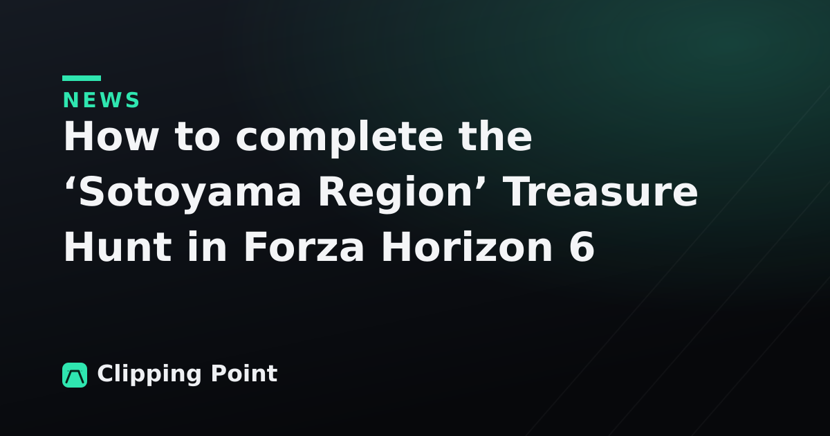How to complete the ‘Sotoyama Region’ Treasure Hunt in Forza Horizon 6