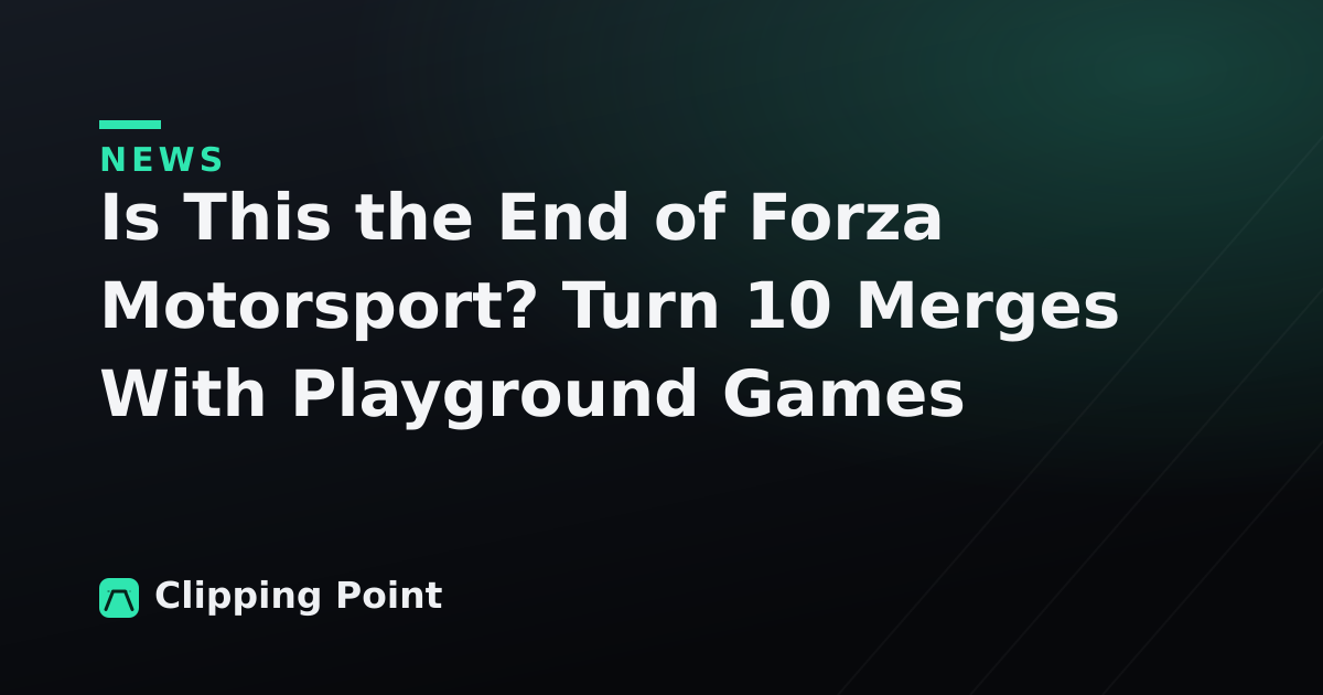 Is This the End of Forza Motorsport? Turn 10 Merges With Playground Games