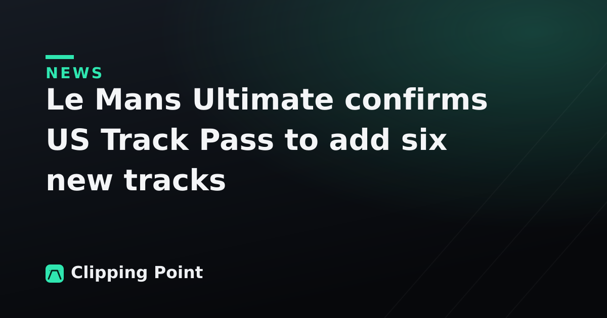 Le Mans Ultimate confirms US Track Pass to add six new tracks