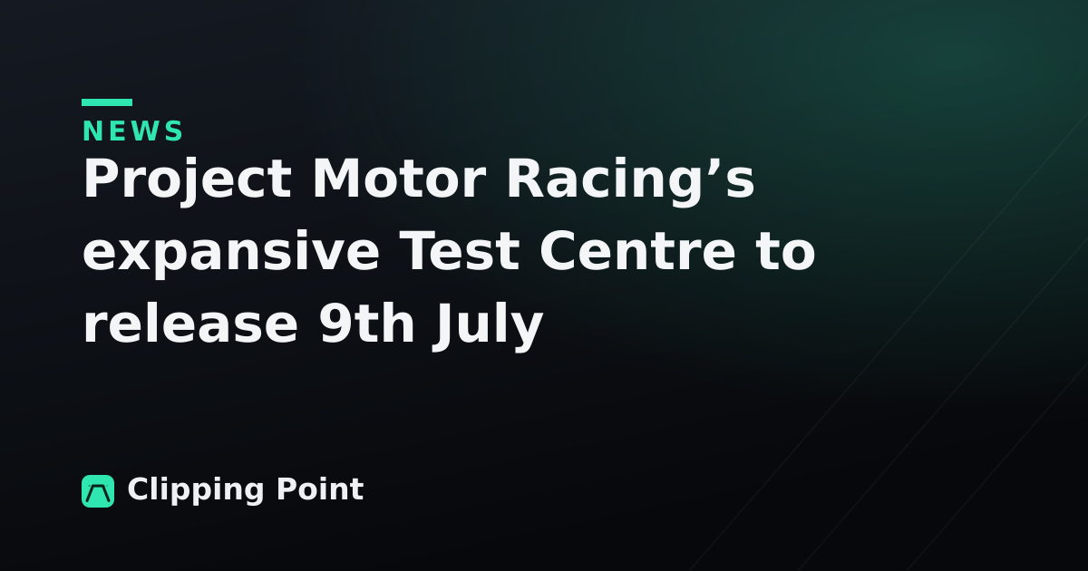 Project Motor Racing’s expansive Test Centre to release 9th July