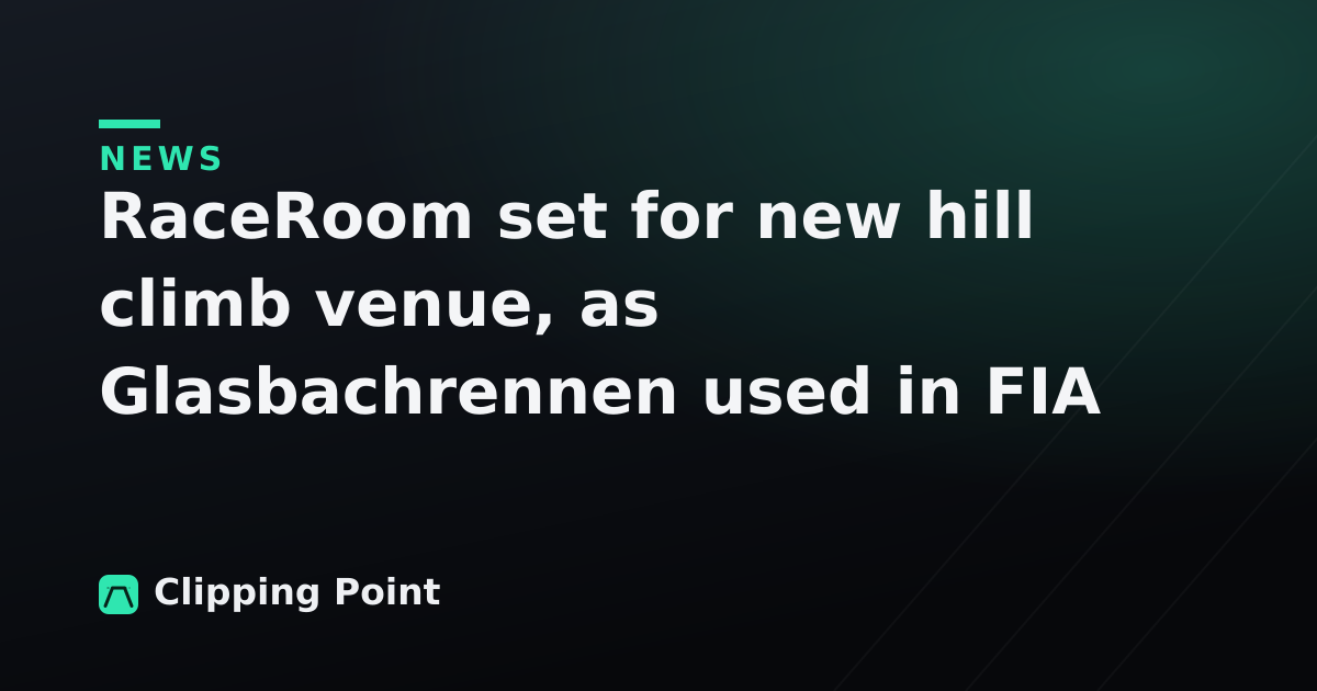 RaceRoom set for new hill climb venue, as Glasbachrennen used in FIA sim competition