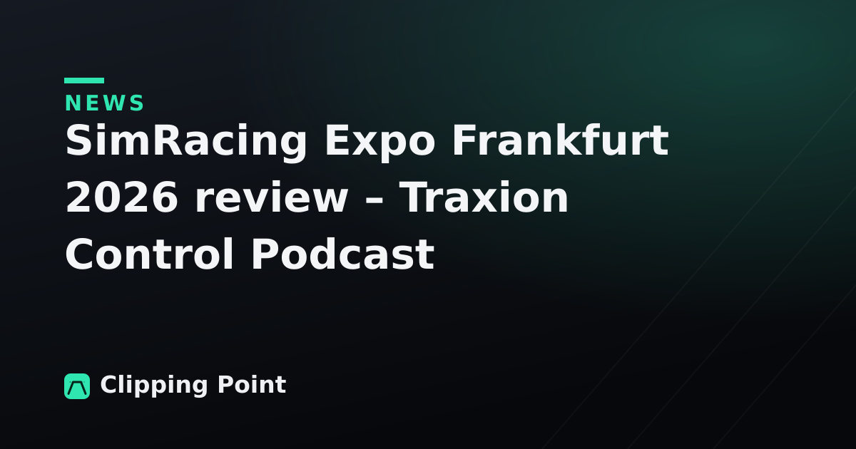 SimRacing Expo Frankfurt 2026 review – Traxion Control Podcast