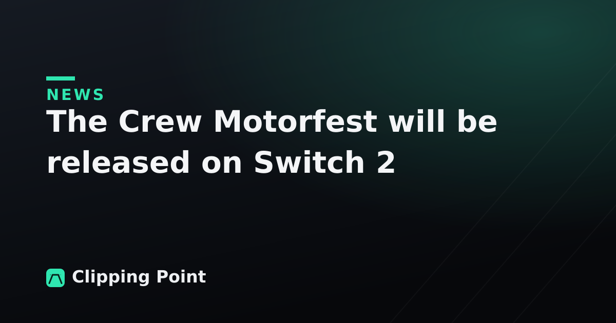 The Crew Motorfest will be released on Switch 2