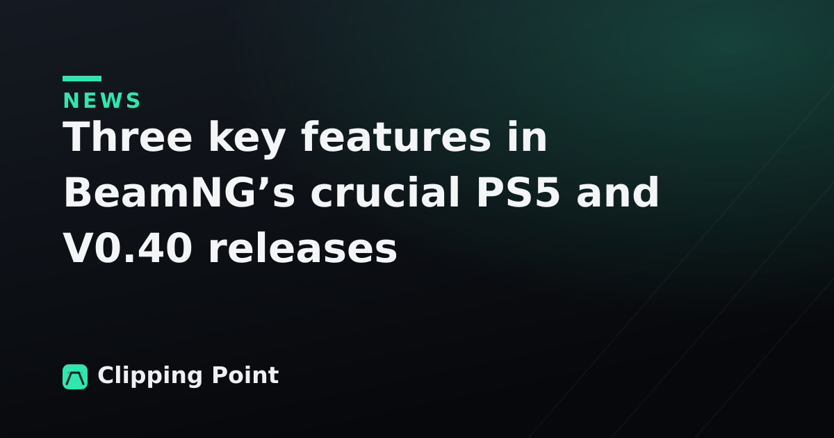 Three key features in BeamNG’s crucial PS5 and V0.40 releases
