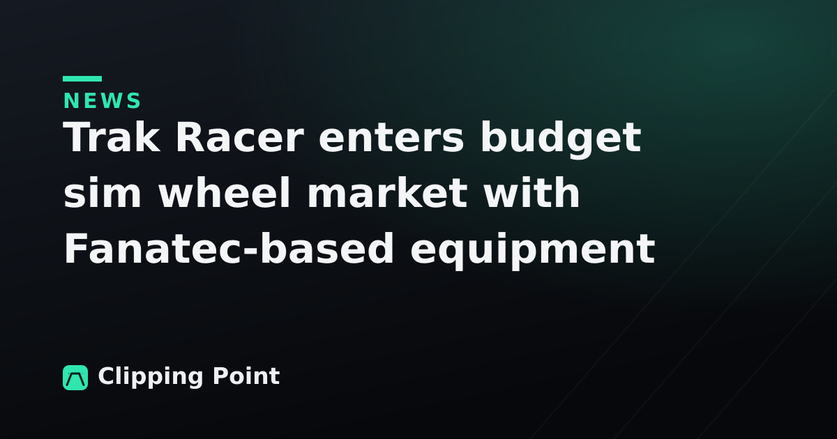 Trak Racer enters budget sim wheel market with Fanatec-based equipment