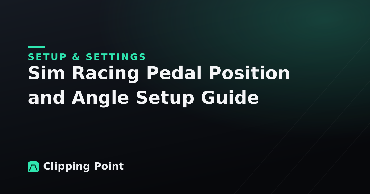 Sim Racing Pedal Position and Angle Setup Guide
