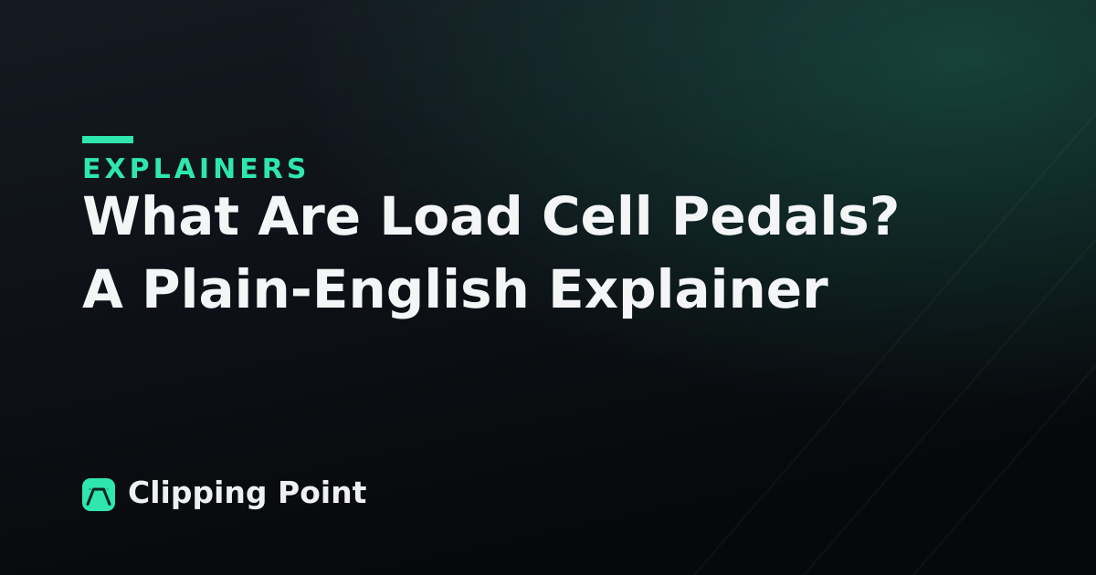 What Are Load Cell Pedals? A Plain-English Explainer